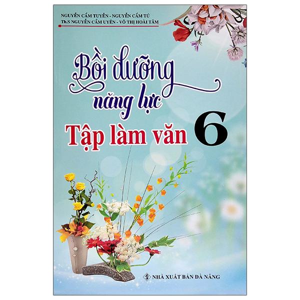 Bồi Dưỡng Năng Lực Tập Làm Văn Lớp 6