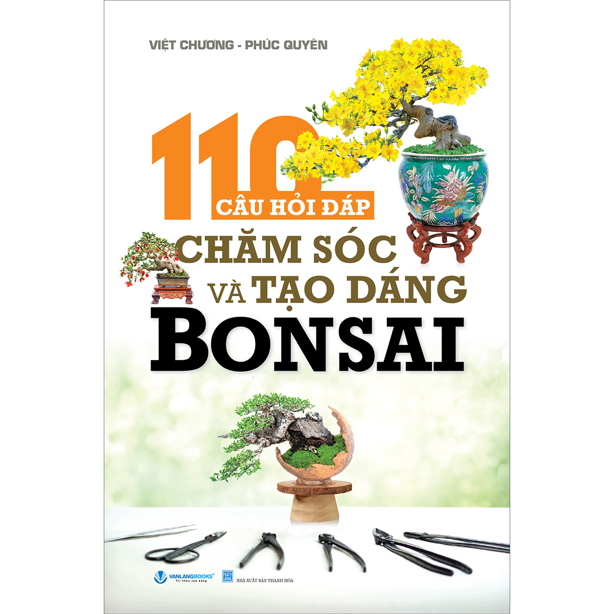 110 Câu Hỏi Đáp Chăm Sóc Và Tạo Dáng Bon Sai