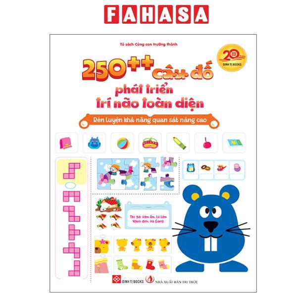 Sách - 250++ Câu Đố Phát Triển Trí Não Toàn Diện - Rèn Luyện Khả Năng Quan Sát Nâng Cao