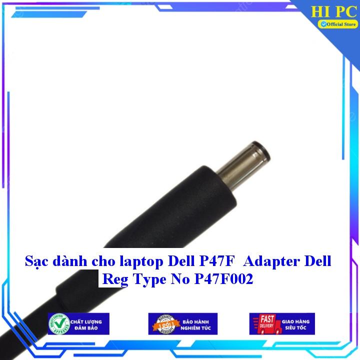 Sạc dành cho laptop Dell P47F Adapter Dell Reg Type No P47F002 - Kèm Dây nguồn - Hàng Nhập Khẩu