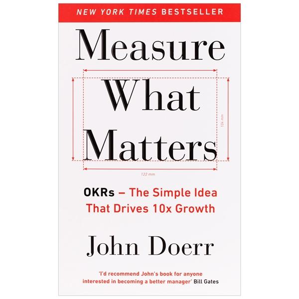 Measure What Matters How Google, Bono, And The Gates Foundation Rock The World With OKRs