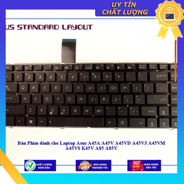 Bàn Phím dùng cho Laptop Asus A45A A45V A45VD A45VJ A45VM A45VS K45V A85 A85V - Hàng Nhập Khẩu New Seal