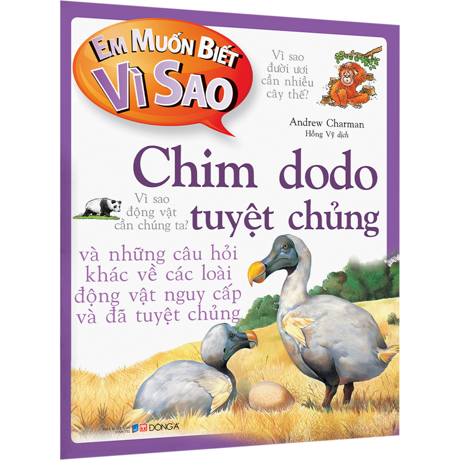 Em Muốn Biết Vì Sao Chim Dodo Tuyệt Chủng Và Những Câu Hỏi Khác Về  Các Loài Động Vật Nguy Cấp Và Đã Tuyệt Chủng