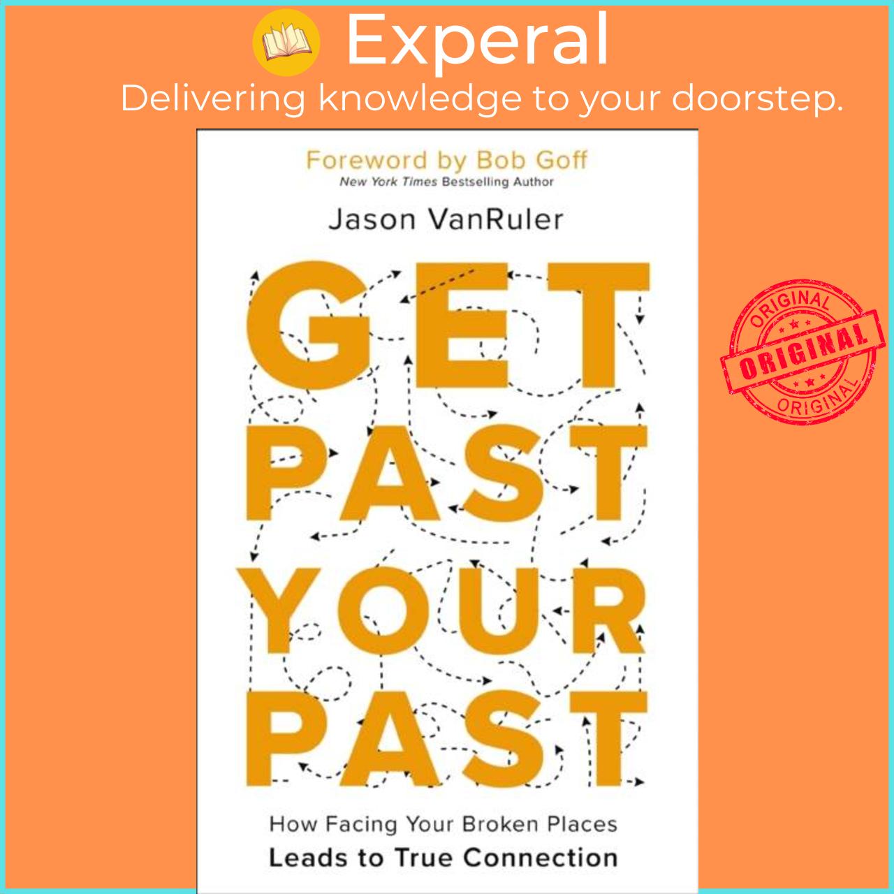 Sách - Get Past Your Past - How Facing Your Broken Places Leads to True Connec by Jason VanRuler (UK edition, paperback)