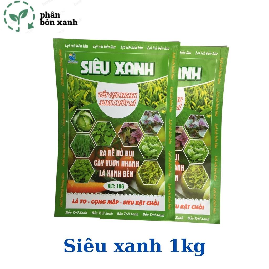 Phân bón Siêu xanh cho rau hoa, cây ăn trái, XANH LÁ, MẬP THÂN,RA RỄ