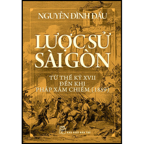 Lược sử Sài Gòn từ thế kỷ XVII đến khi Pháp xâm chiếm (1859)