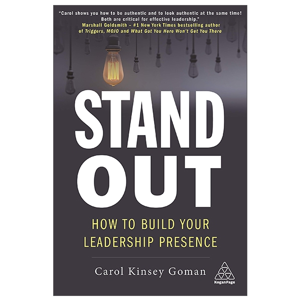 Stand Out: How To Build Your Leadership Presence