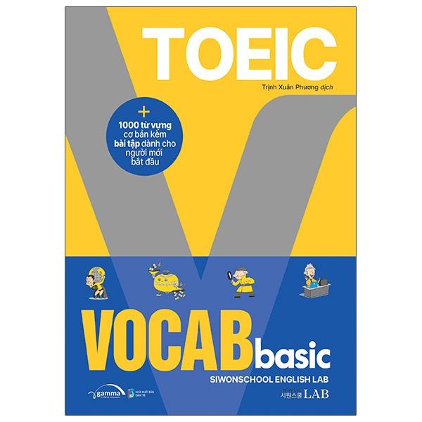 Toeic Vocab Basic - 1000 Từ Vựng Cơ Bản Kèm Bài Tập Dành Cho Người Mới Bắt Đầu - Bản Quyền