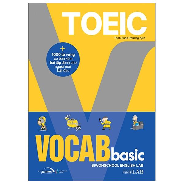 Toeic vocab basic - 1000 từ vựng cơ bản kèm bài tập dành cho người mới bắt đầu - Bản Quyền