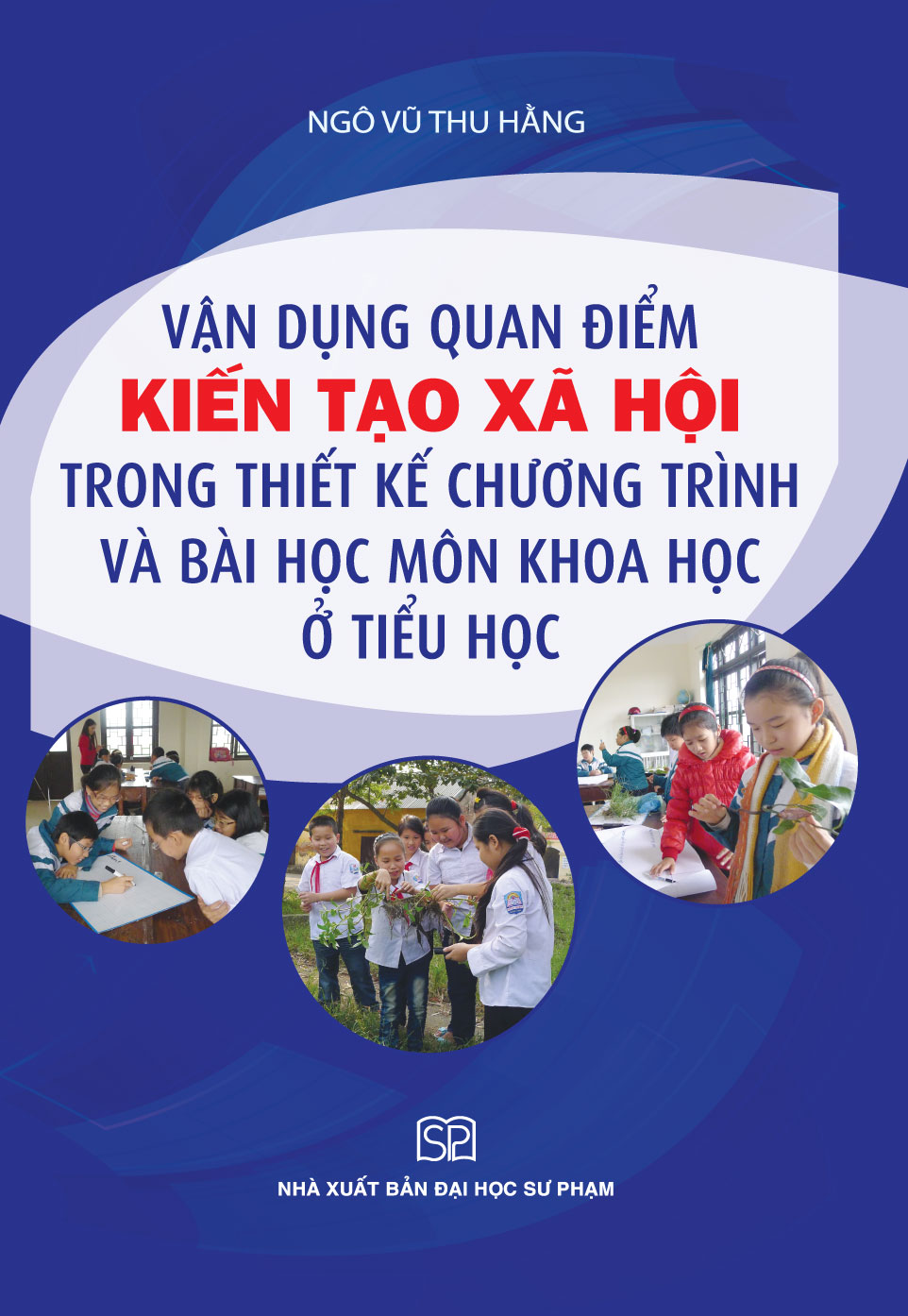 Vận Dụng Quan Điểm Kiến Tạo Xã Hội Trong Thiết Kế Chương Trình Và Bài Học Môn Khoa Học Ở Tiểu Học