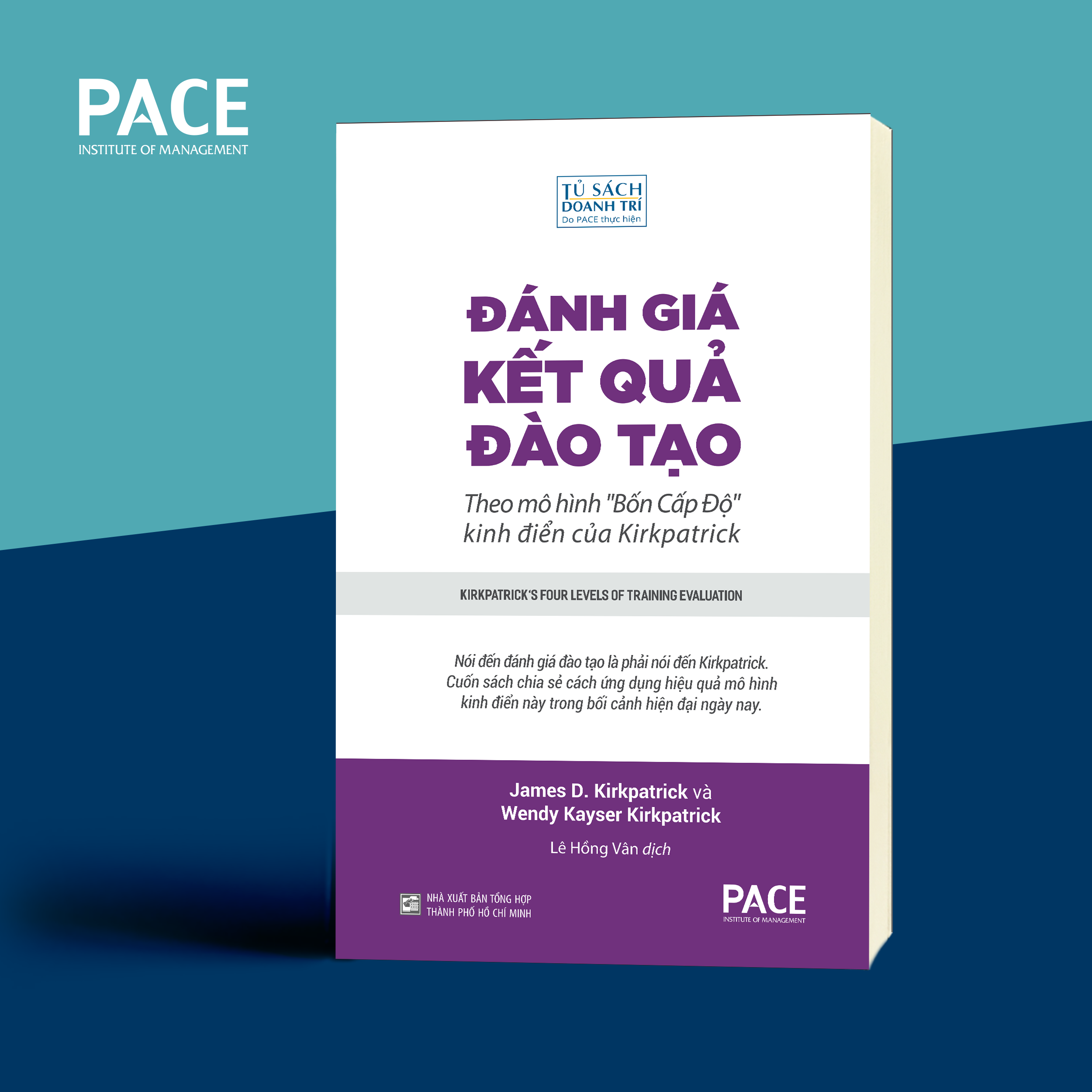 Sách PACE Books -  Đánh giá kết quả đào tạo (Kirkpatrick's Four Levels of Training Evaluation) - James D. Kirkpatrick và Wendy Kayser Kirkpatrick