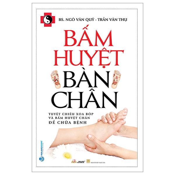 Bấm Huyệt Bàn Chân (Tái Bản 2023)
