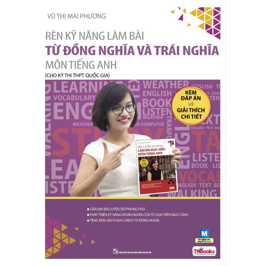 Rèn Luyện Kỹ Năng Làm Bài Từ Đồng Nghĩa Và Trái Nghĩa (Tặng Thẻ Flashcard Động Từ Bất Quy Tắc Trong Tiếng Anh) (Học Kèm App: MCBooks Application)