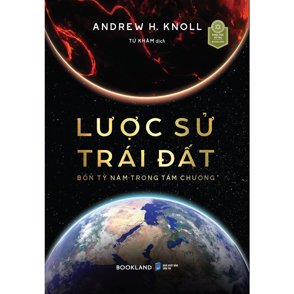 Sách - Lược Sử Trái Đất - Bốn Tỷ Năm Trong Tám Chương - Andrew H. Knoll - AZ Việt Nam