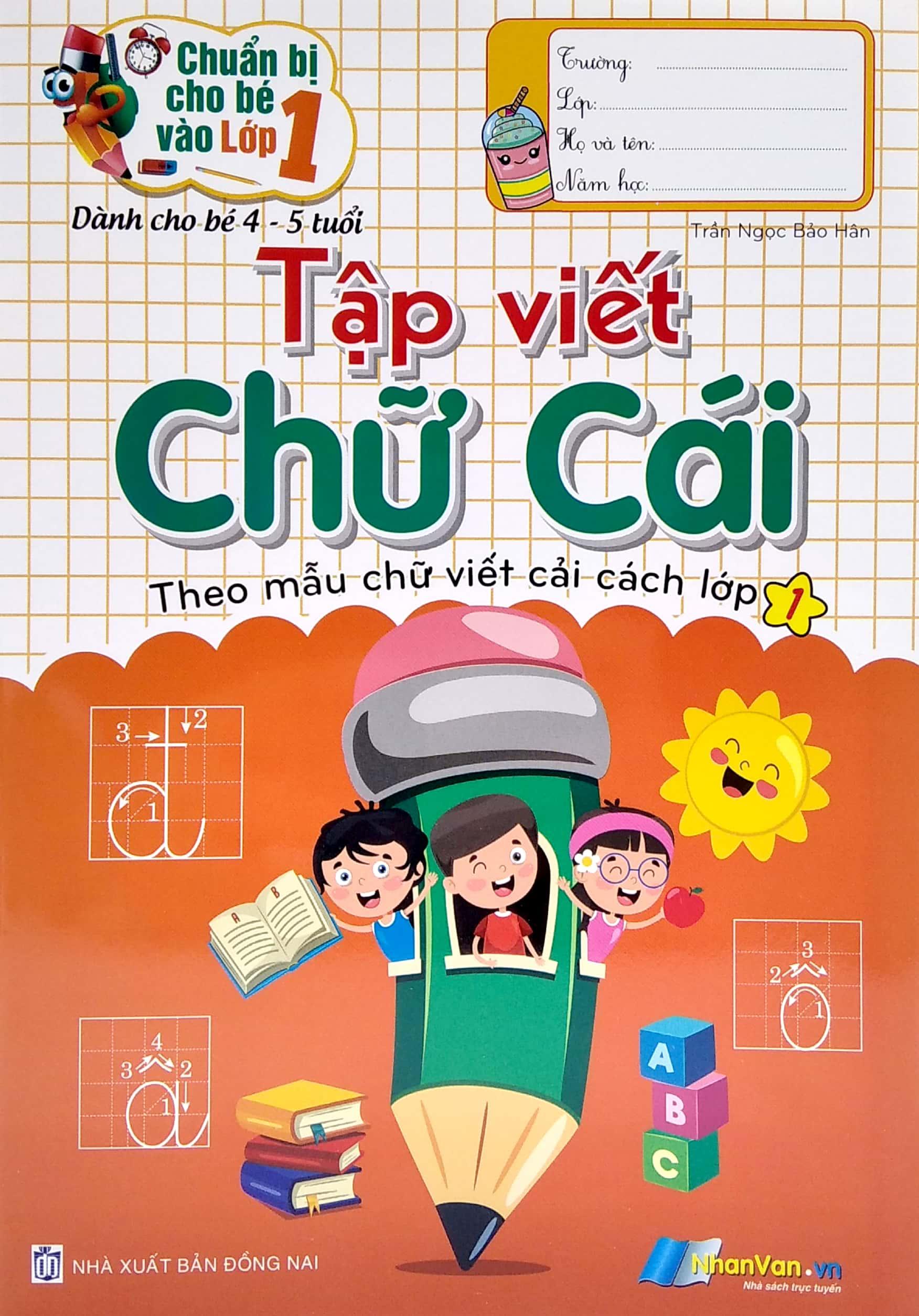 Chuẩn Bị Cho Bé Vào Lớp 1 - Tập Viết Chữ Cái (Tái Bản)