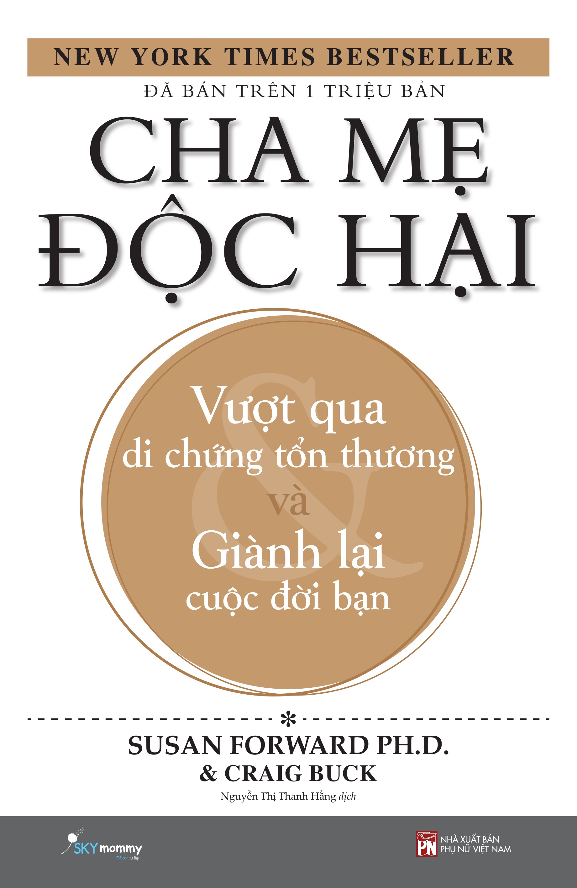 Combo 2 cuốn: Nuôi Con Bằng Yêu Thương - Dạy Con Bằng Lý Trí + Cha Mẹ Độc Hại