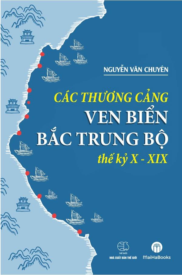 Sách Các Thương Cảng Ven Biển Bắc Trung Bộ Thế Kỷ X-XIX