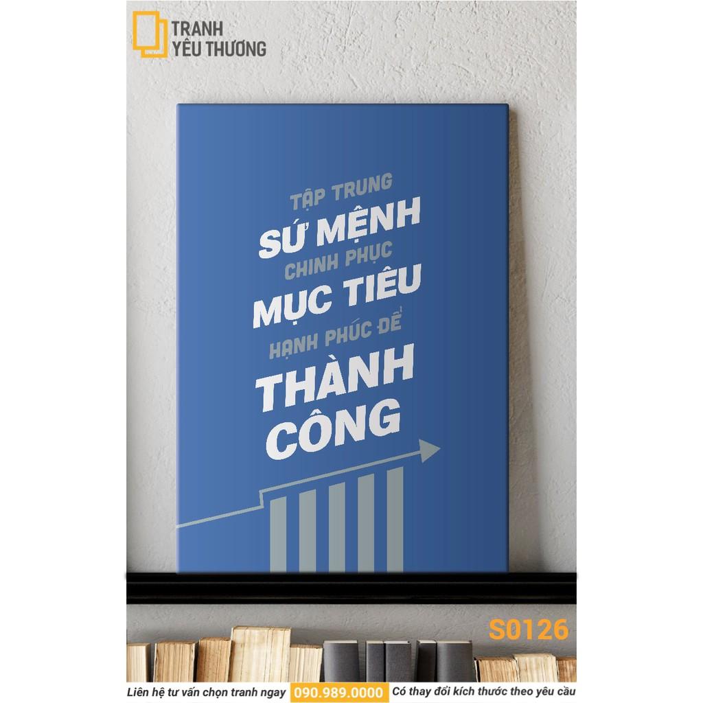 Tranh Văn Phòng tạo động lực - TẬP TRUNG SỨ MỆNH CHINH PHỤC MỤC TIÊU HẠNH PHÚC ĐỂ THÀNH CÔNG