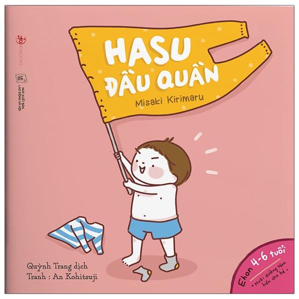 Ehon Những Câu Chuyện Kì Lạ Của Hasu: Hasu Đầu Quần (4- 6 Tuổi)