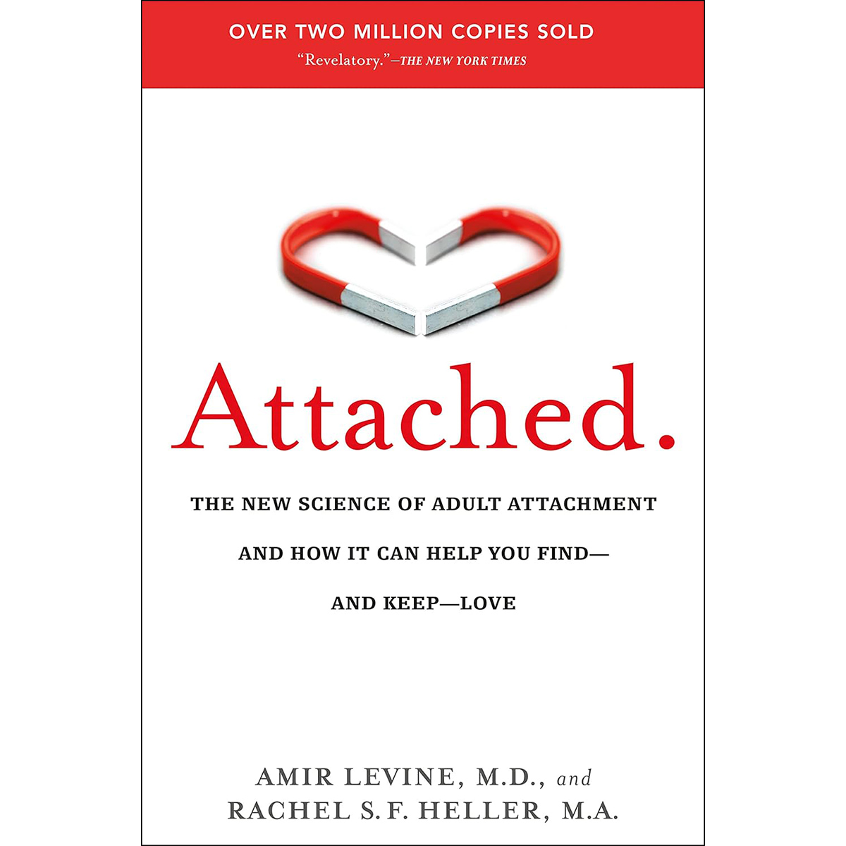 Attached: The New Science of Adult Attachment and How It Can Help YouFind - and Keep - Love