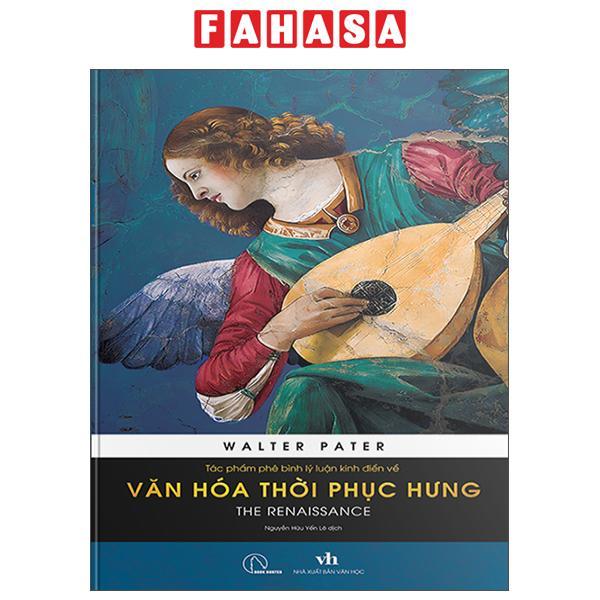 Sách - Tác Phẩm Phê Bình Lý Luận Kinh Điển Về Văn Hóa Thời Phục Hưng - The Renaissance