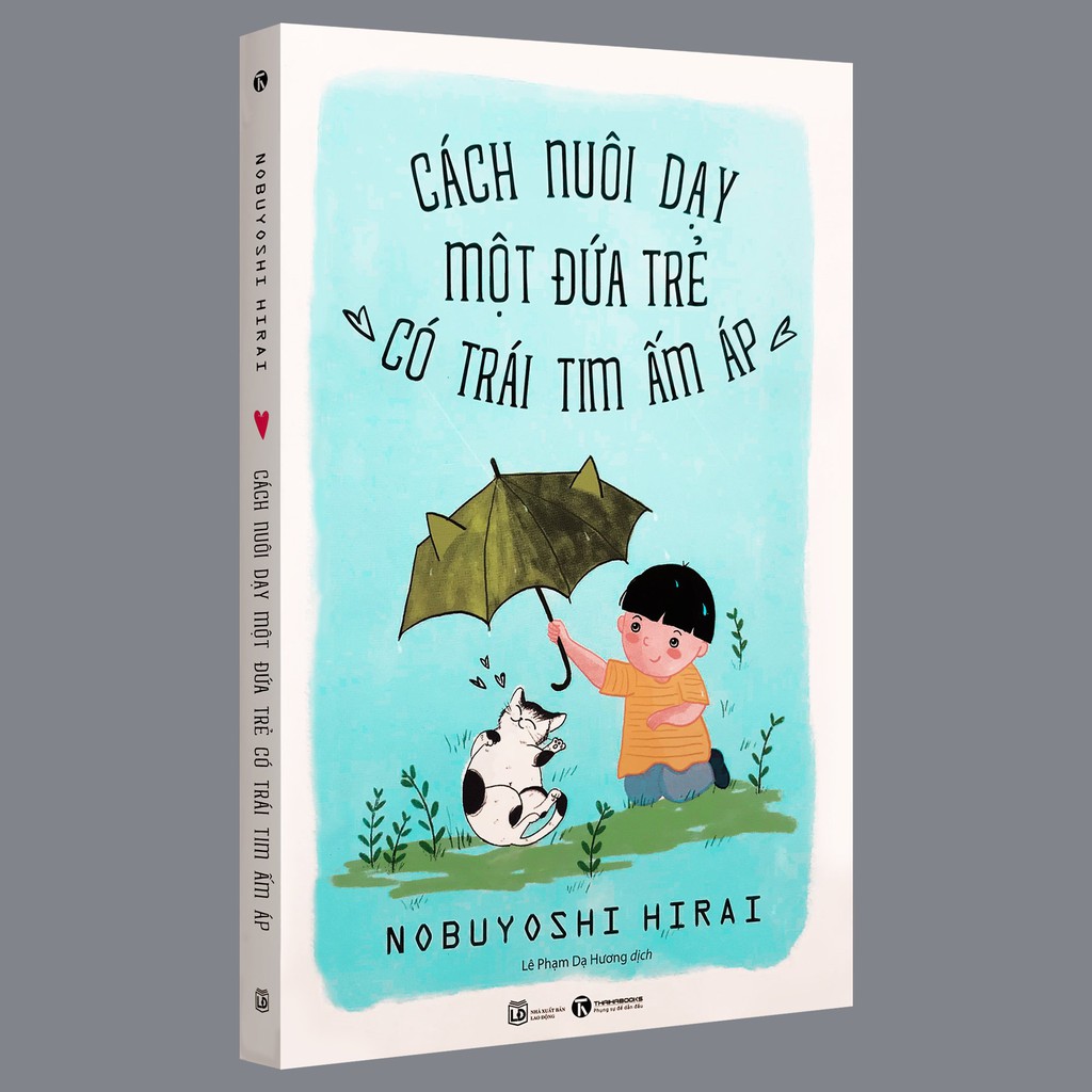 Sách - Cách Nuôi Dạy Một Đứa Trẻ Có Trái Tim Ấm Áp