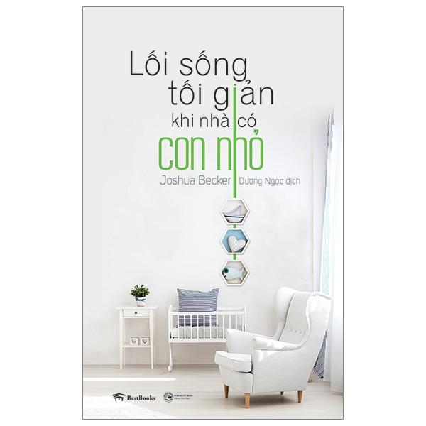 Sách Lối Sống Tối Giản Khi Nhà Có Con Nhỏ