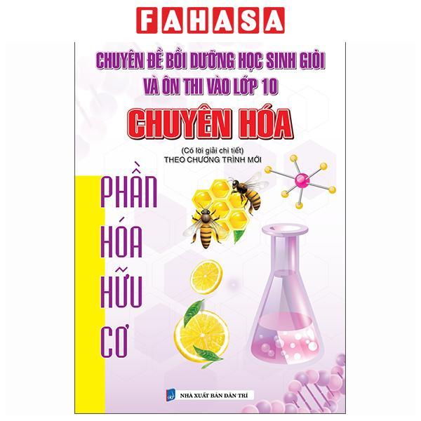 Sách - Chuyên Đề Bồi Dưỡng Học Sinh Giỏi Ôn Thi Vào Lớp 10 Chuyên Hóa - Phần Hóa Hữu Cơ