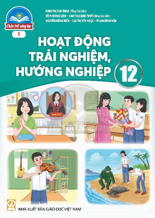 Sách giáo khoa Hoạt Động Trải Nghiệm 12- bản 1- Chân Trời Sáng Tạo (Kèm Nilon bọc Sách)