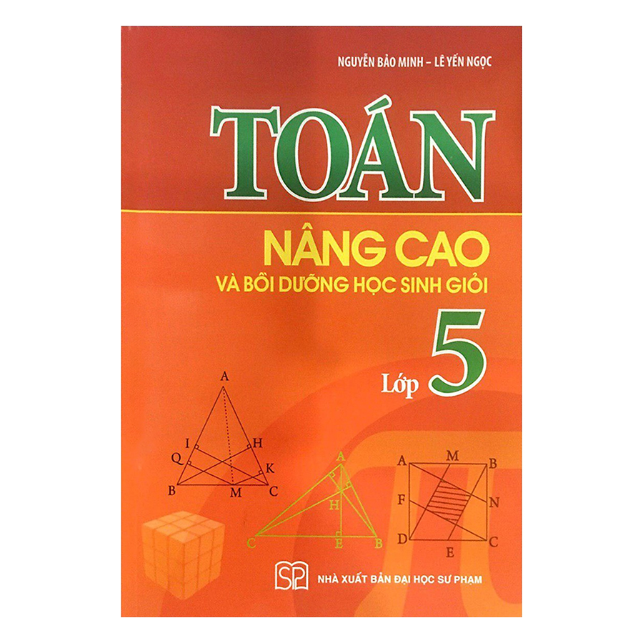 Toán Nâng Cao Và Bồi Dưỡng Học Sinh Giỏi Lớp 5 (Tái Bản)