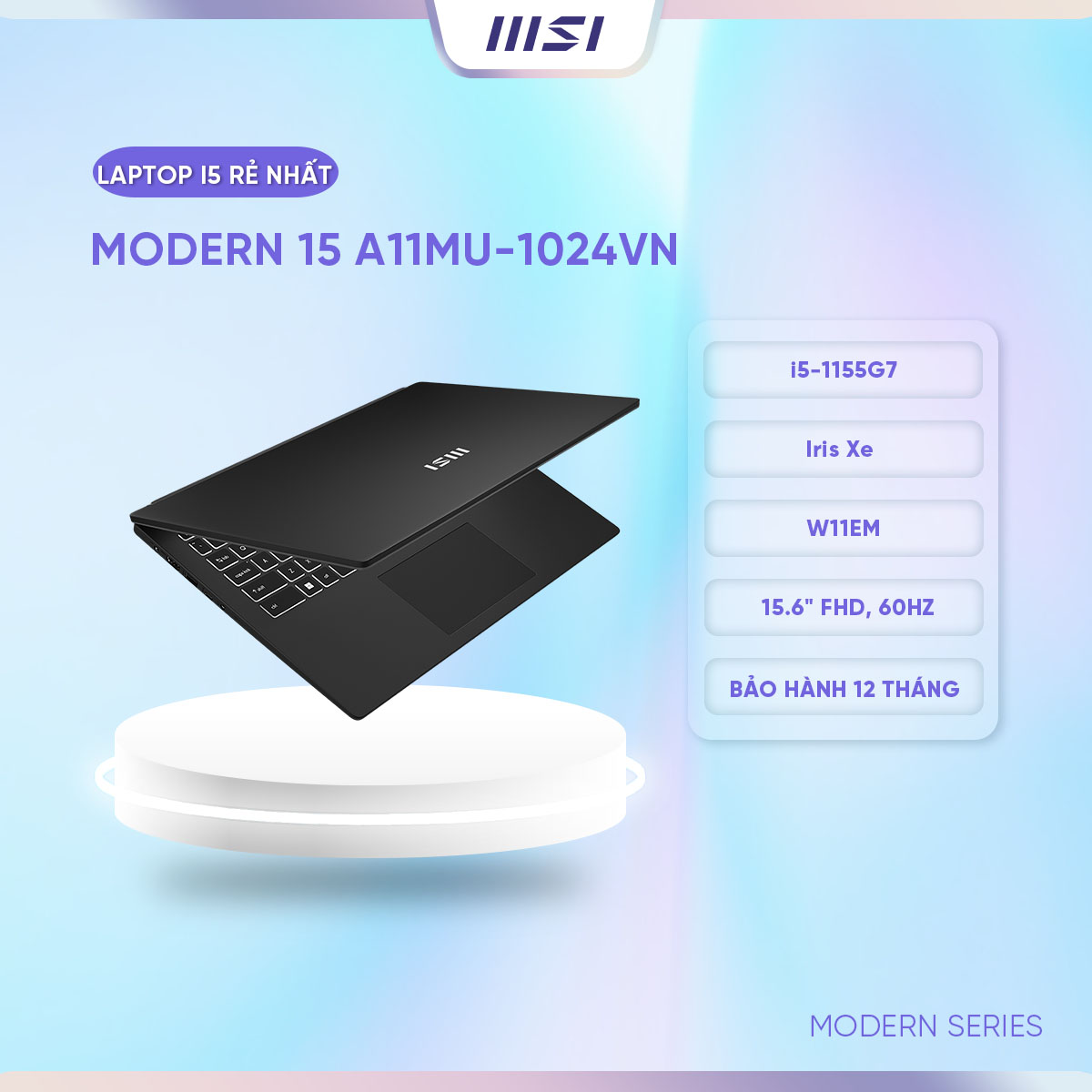 MSI Laptop Modern 15 A11M-1024VN|Intel i5-1155G7|Iris Xe |Ram 8GB| Bộ nhớ 512GB SSD|Màn hình 15.6&quot; FHD, 60Hz, 45% [Hàng chính hãng]