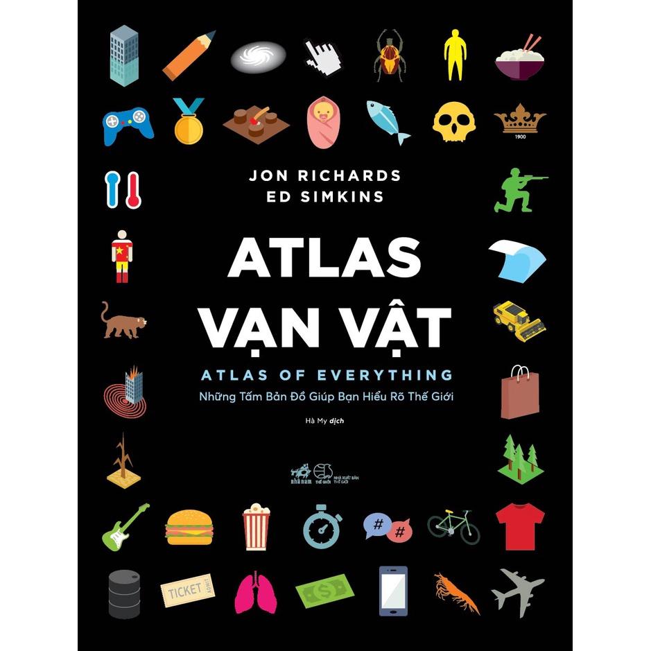 Sách Atlas vạn vật (Atlas of Everything) (Bìa cứng) - Nhã Nam - BẢN QUYỀN