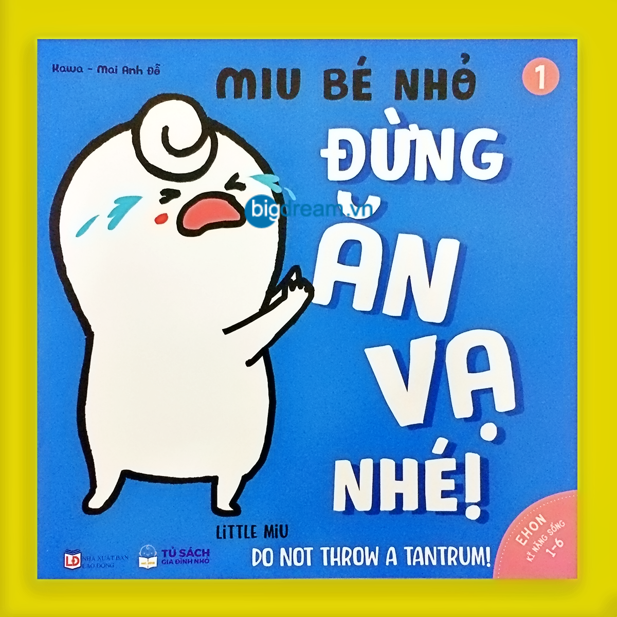 BẢN MỚI SONG NGỮ Miu Bé Nhỏ - Đừng Ăn Vạ Nhé! Phần 1 Ehon Kĩ Năng Sống Cho Bé 1-6 Tuổi Miu miu tự lập hiểu chuyện