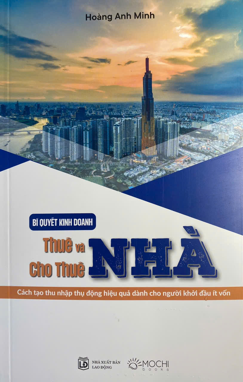 Sách - &quot;Bí quyết kinh doanh Thuê và Cho thuê nhà&quot;. Khởi nghiệp đầu tư bất động sản. Hoàng Anh Minh. Mochibooks. NXB Lao động 2024
