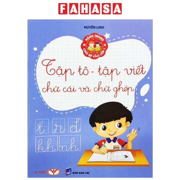 Hành Trang Cho Bé Vào Lớp 1 - Tập Tô - Tập Viết Chữ Cái Và Chữ Ghép