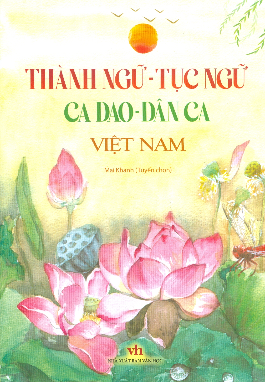 Thành Ngữ - Tực Ngữ, Ca Dao - Dân Ca Việt Nam