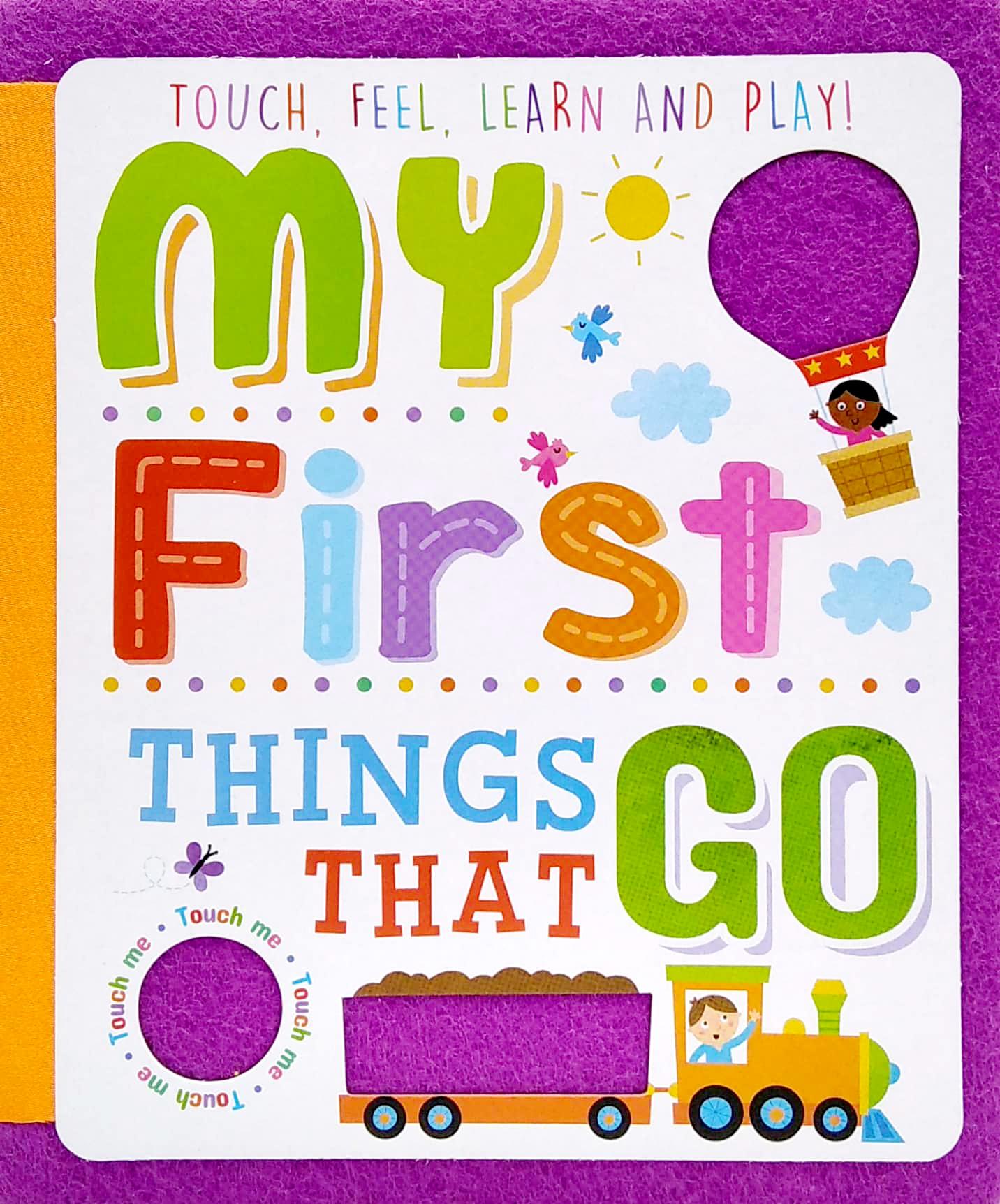 Touch, Feel, Learn And Play: My First Things That Go