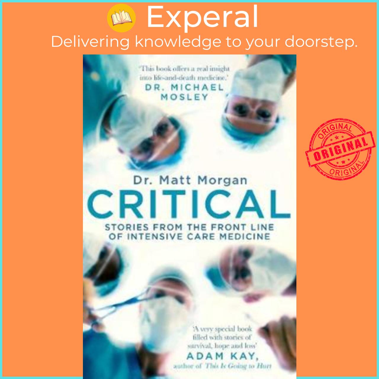 Sách - Critical : Stories from the front line of intensive care medicine by Dr. Matt Morgan
