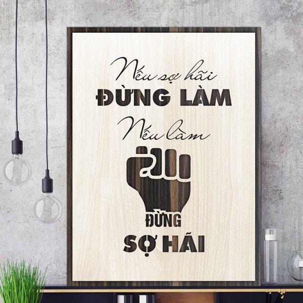 Tranh gỗ decor truyền cảm hứng "Nếu sợ hãi đừng làm - Nếu làm đừng sợ hãi"
