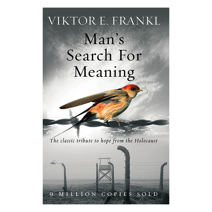 Man's Search For Meaning : The Classic Tribute To Hope From The Holocaust