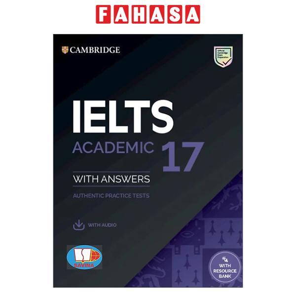 Sách - Cambridge IELTS 17 Academic With Answers - General Training With Answers (Savina) (Kèm Audio)