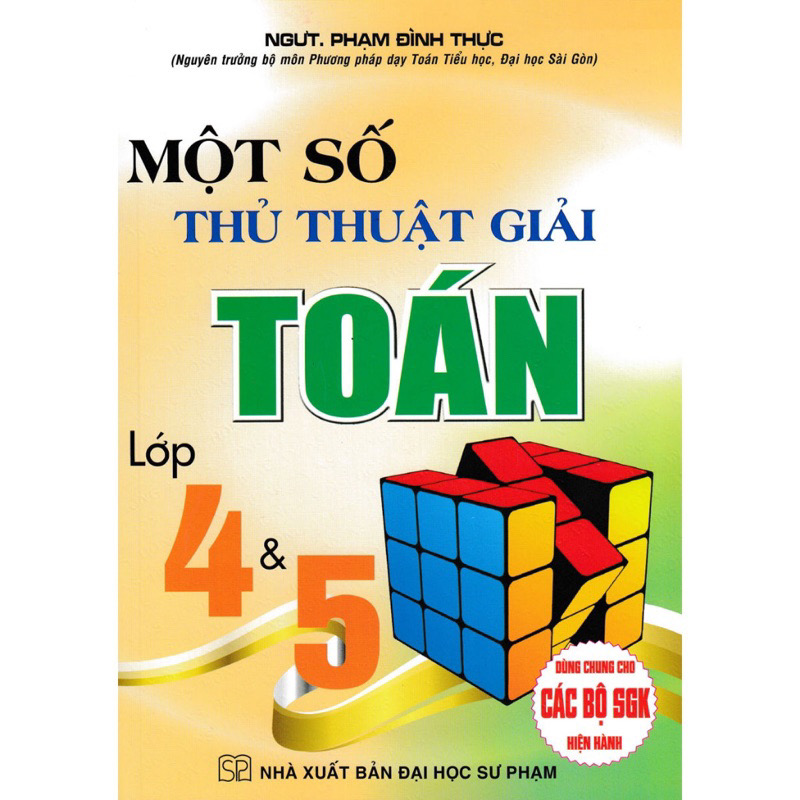 Sách - Một Số Thủ Thuật Giải Toán Lớp 4 &amp; 5 - Dùng Chung Cho Các Bộ SGK Hiện Hành