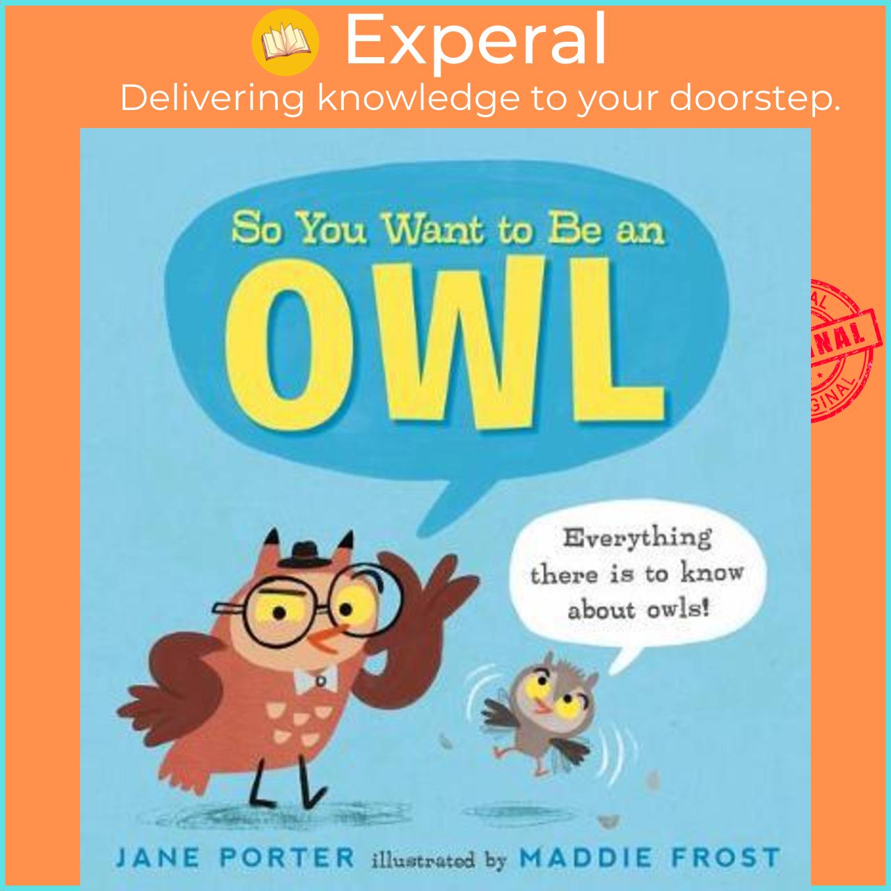 Sách - So You Want to Be an Owl by Jane Porter Maddie Frost