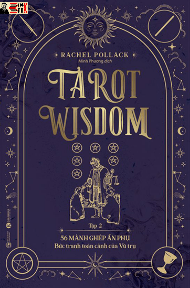 [Combo 2 tập]  TAROT WISDOM - 22 lá bài Ẩn Chính – Hành trình của Chàng khờ  và 56 lá bài Ẩn phụ – Bức tranh toàn cảnh của Vũ trụ –  Rachel Pollack – Minh Phương dịch - Thái Hà - NXB Công Thương