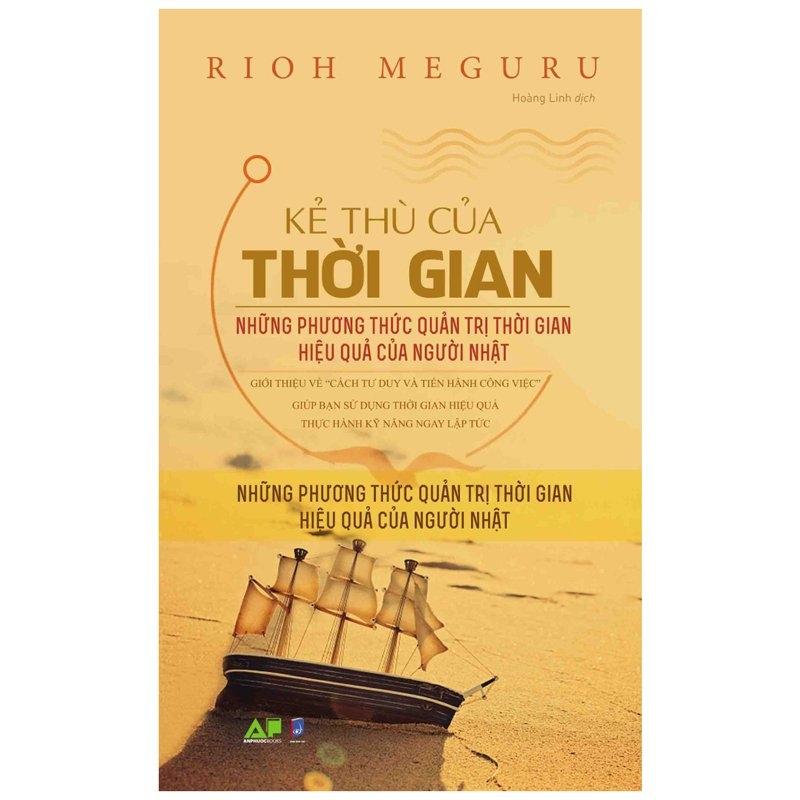 Kẻ Thù Của Thời Gian - Những Phương Thức Quản Trị Thời Gian Hiệu Quả Của Người Nhật