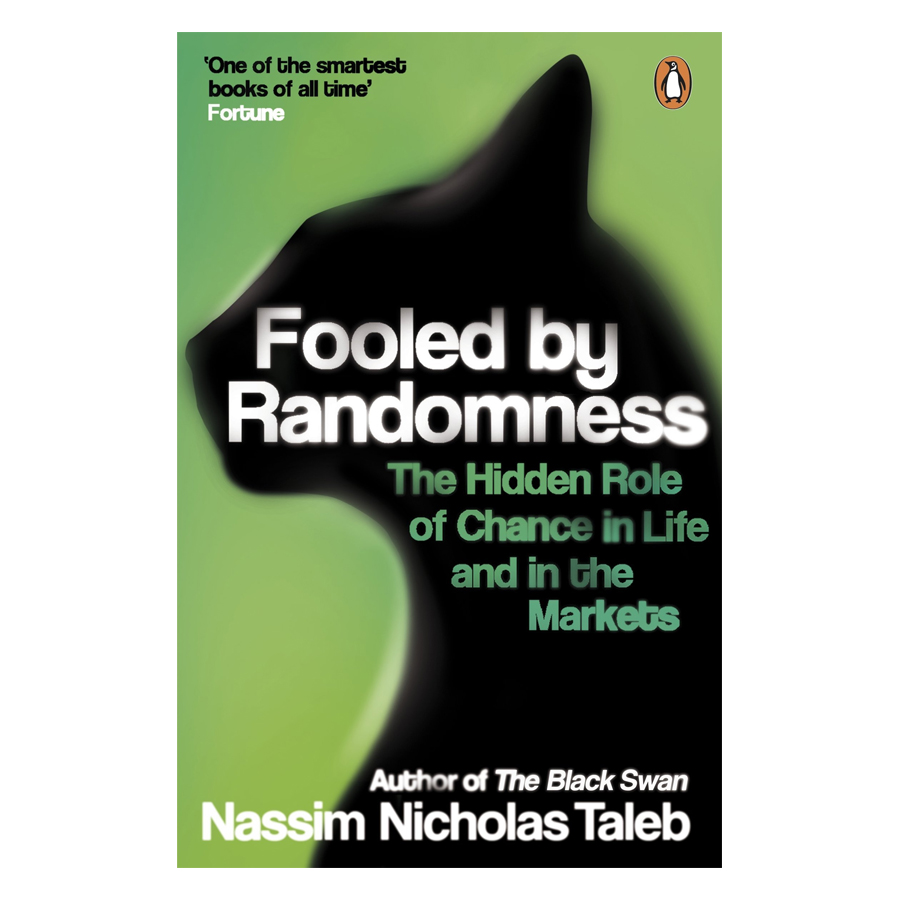 Fooled By Randomness: The Hidden Role Of Chance In Life And In The Markets