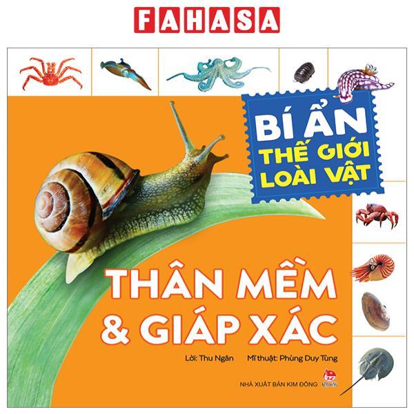 Bí Ẩn Thế Giới Loài Vật - Thân Mềm Và Giáp Xác (Tái Bản 2024)