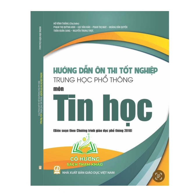 Sách - Hướng dẫn ôn thi tốt nghiệp Trung học phổ thông môn Tin học (Biên soạn theo Chương trình GDPT 2018)