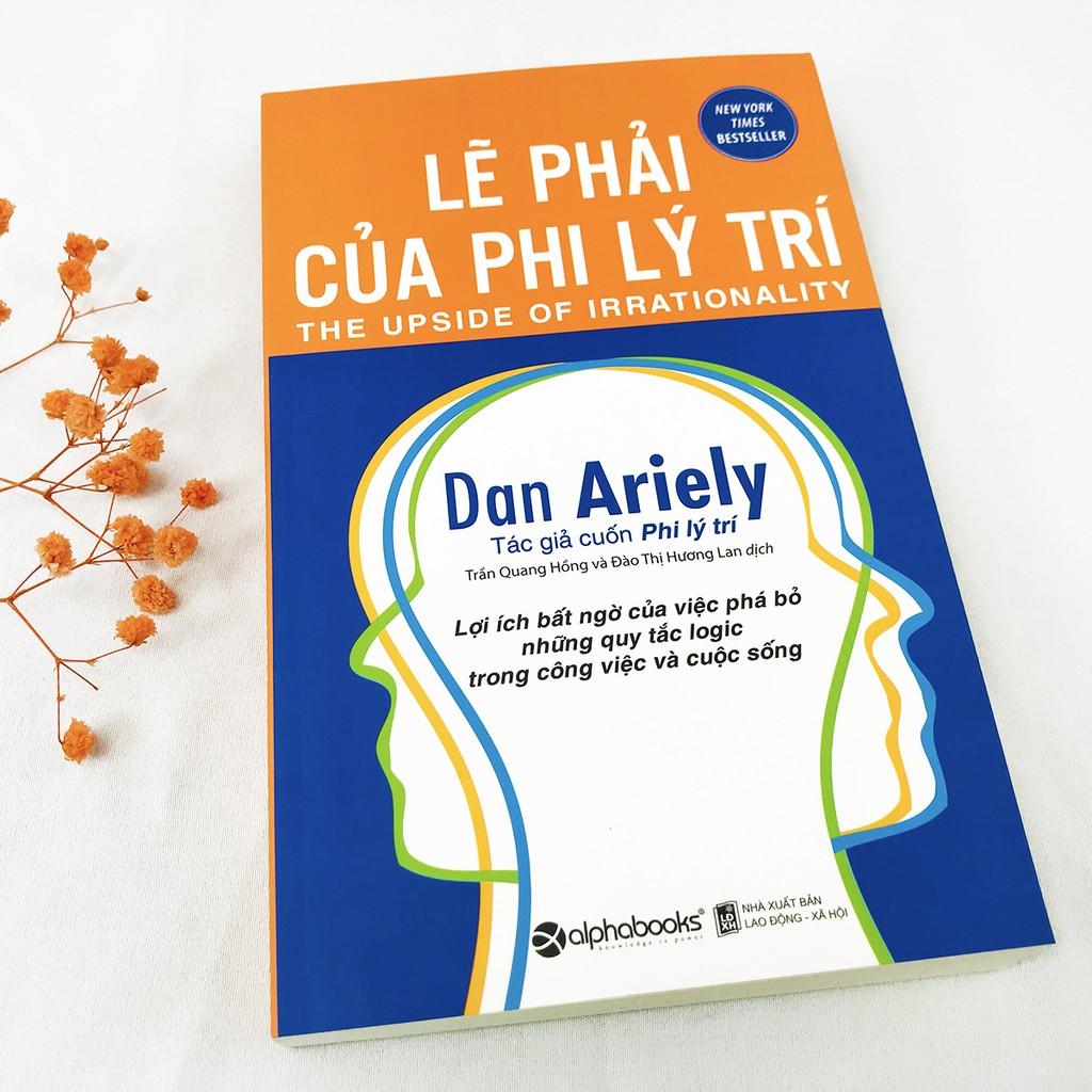 Sách - Lẽ Phải Của Phi Lý Trí - Lợi Ích Bất Ngờ Của Việc Phá Bỏ Những Quy Tắc Logic Trong Công Việc Và Cuộc Sống