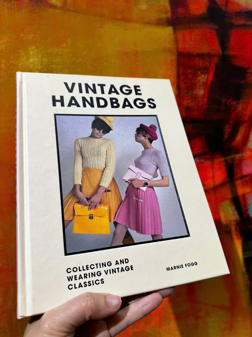 Sách - Vintage Handbags: Collecting and wearing vintage classics by Marnie Fogg - Sách nghệ thuật, tiếng anh